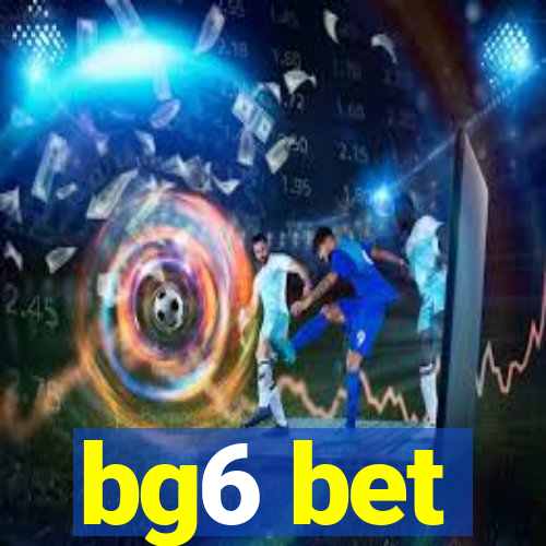 bg6 bet